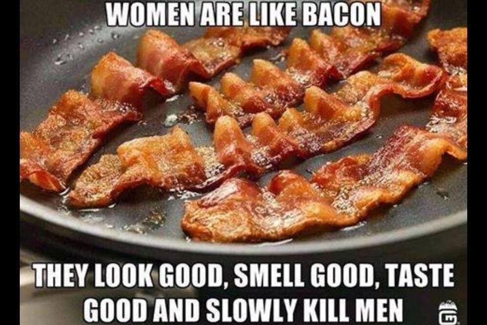Women-are-like-bacon.jpg